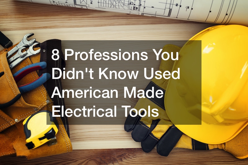 8-professions-you-didnt-know-used-american-made-electrical-tools